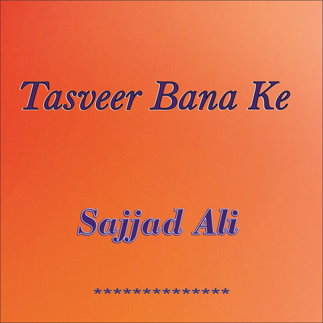 Tasveer Bana Ke (Live) | Boomplay Music