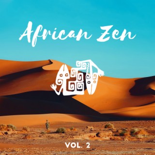 African Zen Vol. 2 - Spiritual Experience, Harmony & Balance, Healing Meditation, Tribal Soul, Relaxing Ethnic Music