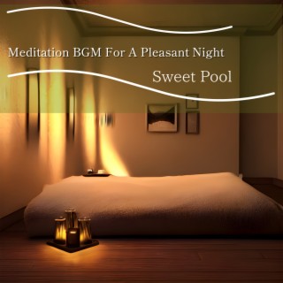 Meditation BGM For A Pleasant Night