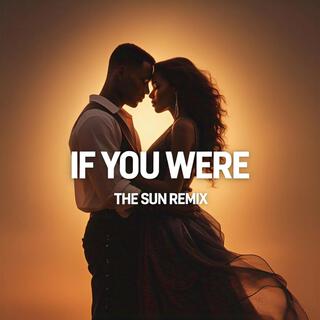 If You Were The Sun (Remix)