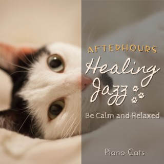 Healing Jazz:Afterhours - Be Calm and Relaxed