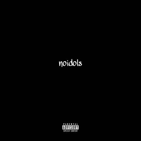 no idols | Boomplay Music