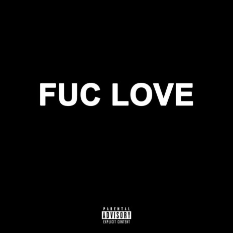 Fuc Love | Boomplay Music