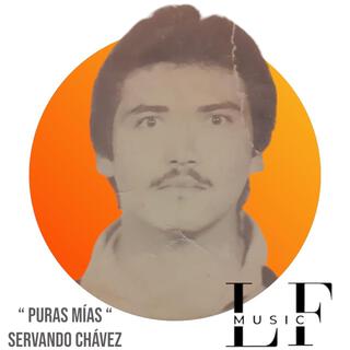 Puras mias (Servando Chavez)