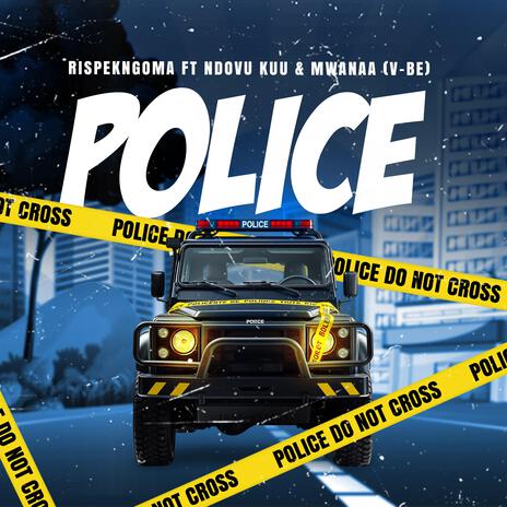 Police) ft. Ndovu Kuu & Mwanaa(V-BE) | Boomplay Music