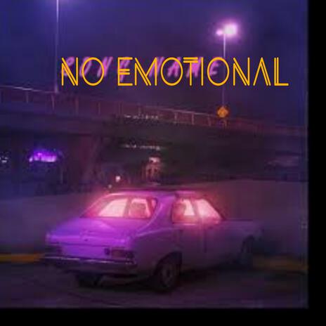 No Emotional | Boomplay Music