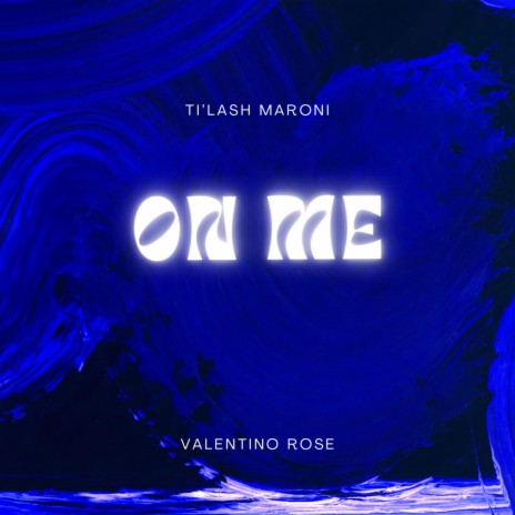 On Me ft. Valentino Rose | Boomplay Music