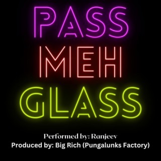 Pass Meh Glass