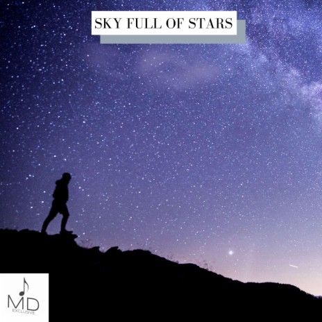 Sky Full Of Stars | Boomplay Music