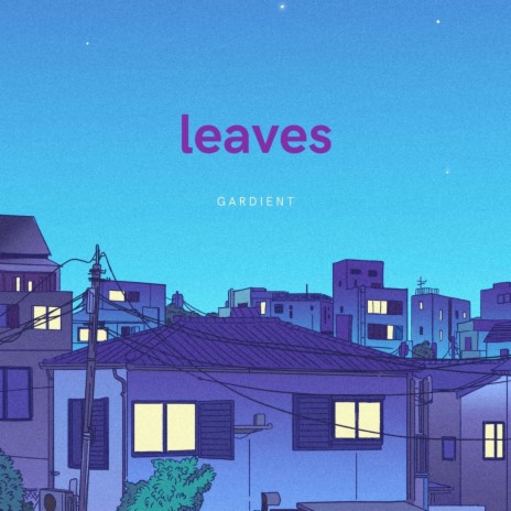 Leaves | Boomplay Music