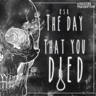 The day that you died