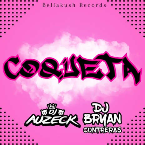 Coquetta ft. DJ Bryan Contreras | Boomplay Music