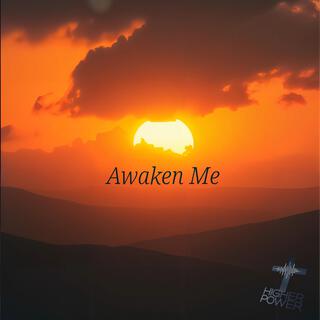 Awaken Me