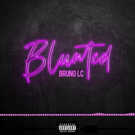 BLUNTED | Boomplay Music