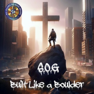 Built Like A Boulder lyrics | Boomplay Music