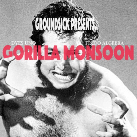 Gorilla Monsoon ft. Dyes Uno | Boomplay Music