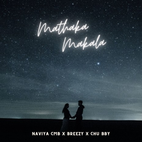 Mathaka Makala ft. Breezy & CHU BBY | Boomplay Music