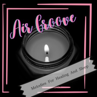 Melodies For Healing And Sleep