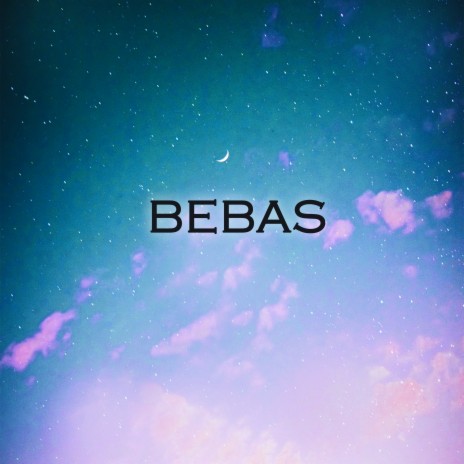 Bebas | Boomplay Music