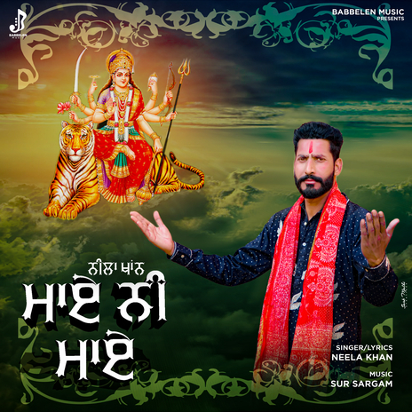 Maye Ni Maye ft. Madhav Mittal | Boomplay Music