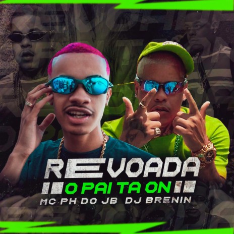 Revoada o Pai Ta On ft. Mc ph do jb | Boomplay Music