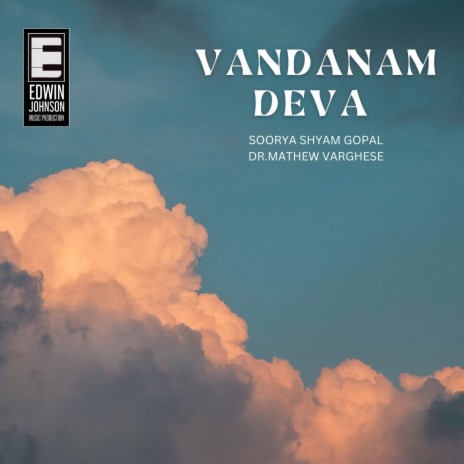 Vandanam Deva ft. Soorya Shyam Gopal & Dr. Mathew Varghese | Boomplay Music