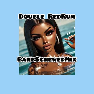 BarbDoubleRedRum(QB ScrewedMix)...