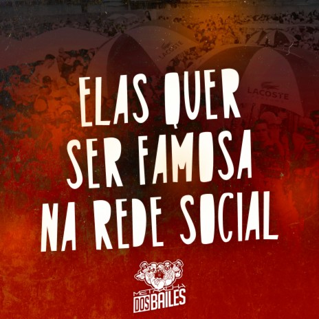 Elas Quer Se Famosa na Rese Social ft. DJ LW | Boomplay Music