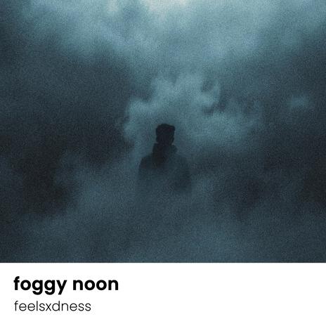 foggy noon | Boomplay Music