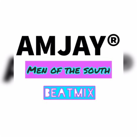 Men Of The South (AmJay Beatmix) | Boomplay Music