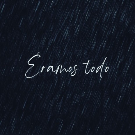 Éramos todo | Boomplay Music