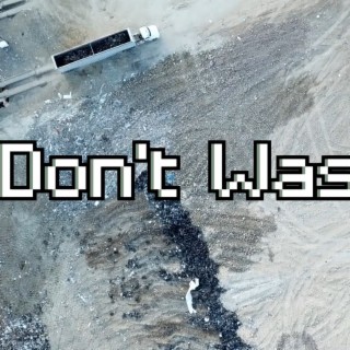 Don't Waste