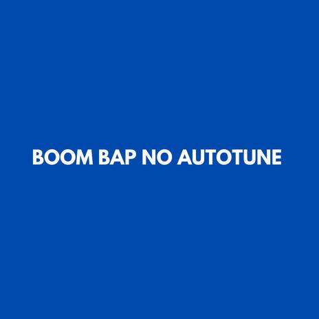 Boom Bap No Autotune | Boomplay Music