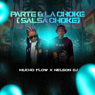 Parte & Choke [Salsa Choke]