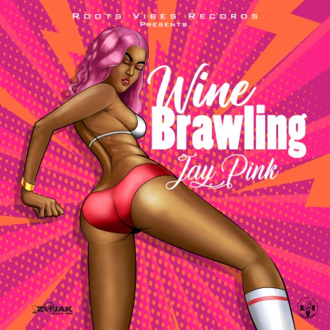 Wine Brawling ft. Jay Pink