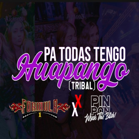Pa Todas Tengo Huapango Tribal ft. Formula Uno | Boomplay Music
