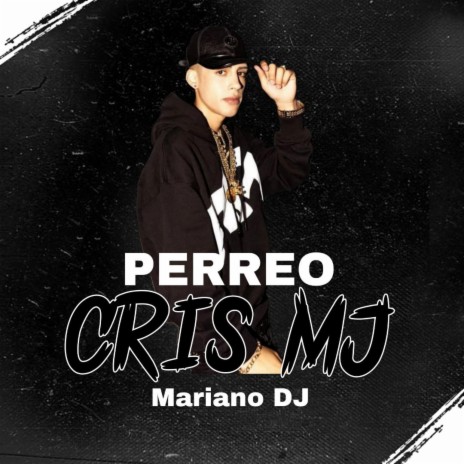 Perreo Cris Mj | Boomplay Music