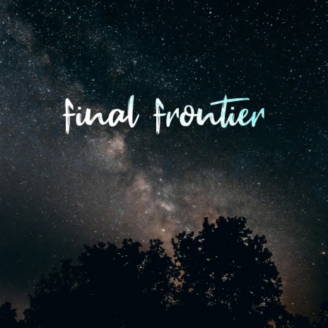 Final Frontier | Boomplay Music