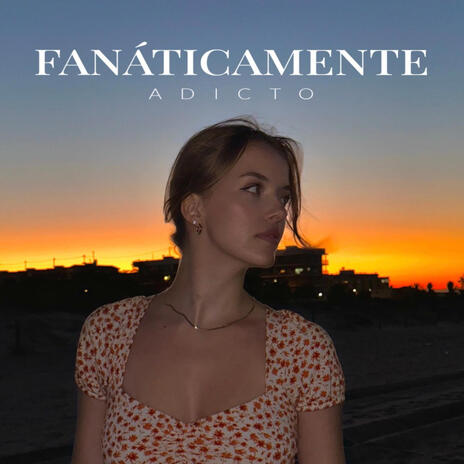 FANATICAMENTE ADICTO | Boomplay Music