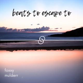 beats to escape to