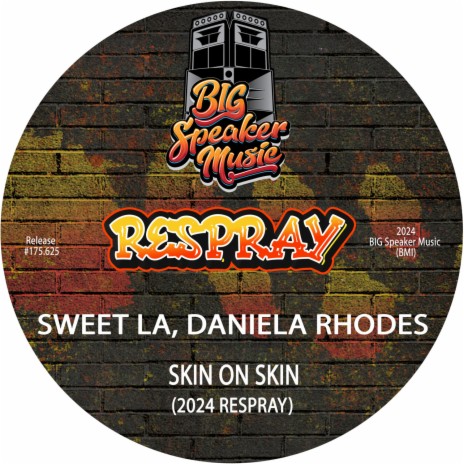 Skin On Skin (2024 Edit ReSpray) ft. Daniela Rhodes | Boomplay Music