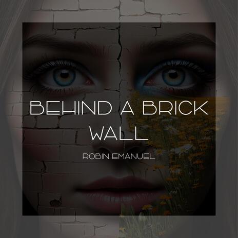 Behind a brick wall | Boomplay Music