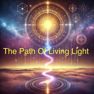 The Path Of Living Light