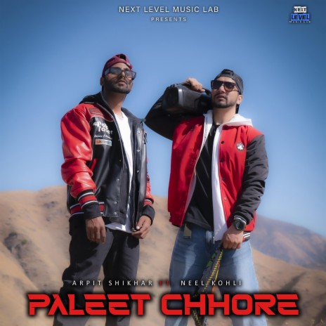 Paleet Chhore ft. Neel Kohli