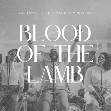 Blood of the Lamb ft. NewSound Ministries | Boomplay Music