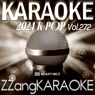 ZZang KARAOKE 2024 K-POP Vol.272