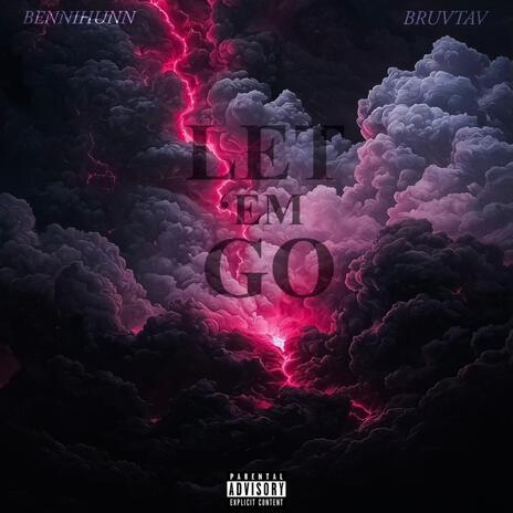 Let em Go ft. BruvTav | Boomplay Music