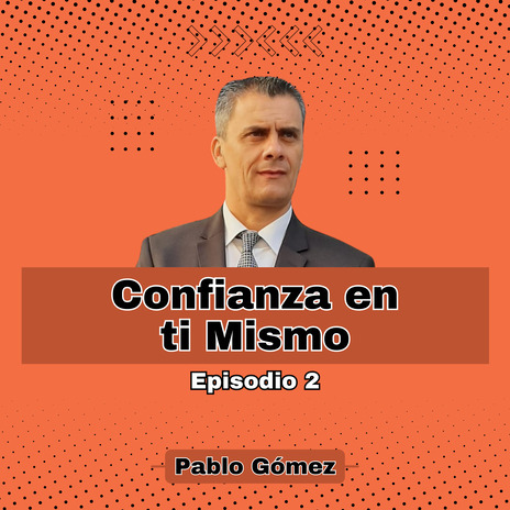 Confianza en tí Mismo. Episodio 2 | Boomplay Music