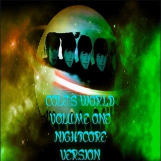 Cole's World Volume One (Nightcore Version)