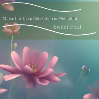 Music For Deep Relaxation & Meditation